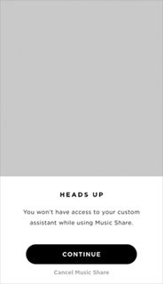 Smartphone screen informing the user that they won't have access to their assistant while using Music Share.